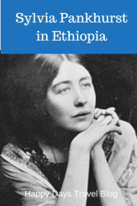 Do you know about the role suffragette Sylvia Pankhurst played in the story of Ethiopia? Read this article to find out more. #Africa #Ethiopia #Pankhurst #suffragette #womensrights