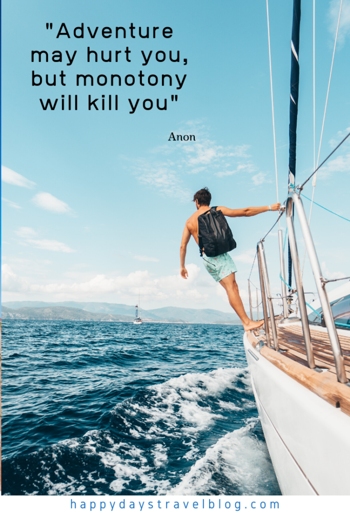 This photo shows a man leaning off the side of a yacht with the caption, 'Adventure may hurt you, but monotony will kill you.'