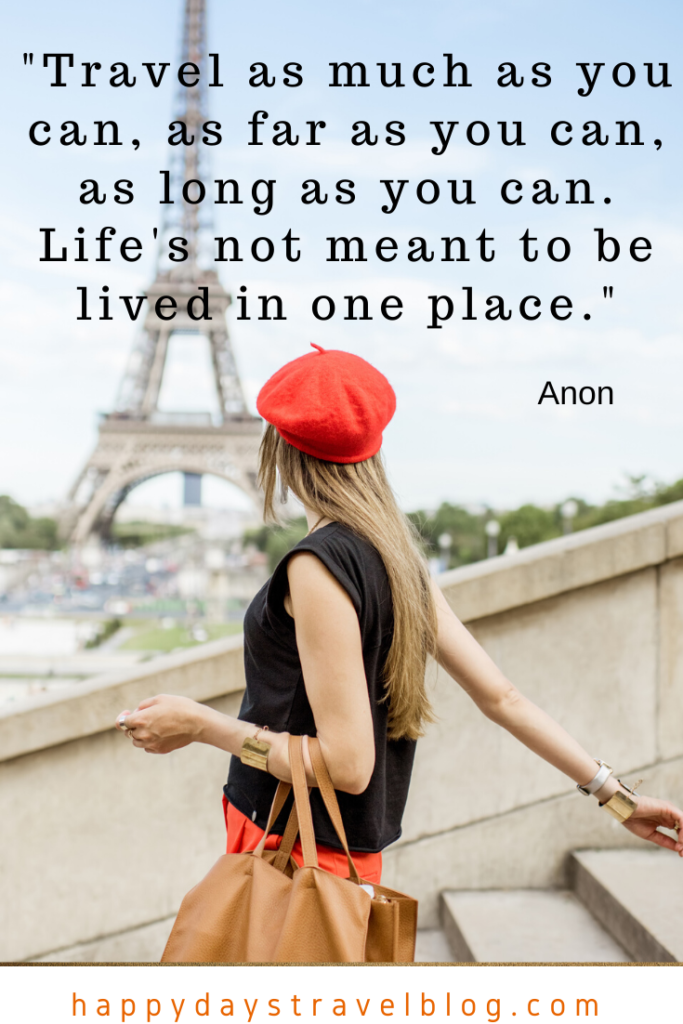 This photo shows the travel quote 'Travel as much as you can, as far as you can, as long as you can. Life's not meant to be lived in one place.'