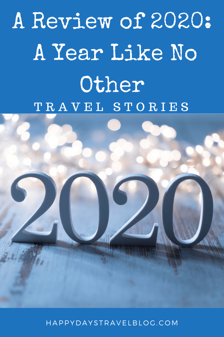 A review of 2020 discussing covid, Brexit, Happy Days Travel Blog, travel, home, family, and plans for 2021